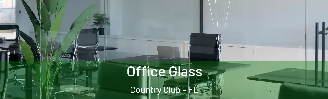  Office Glass Country Club - FL